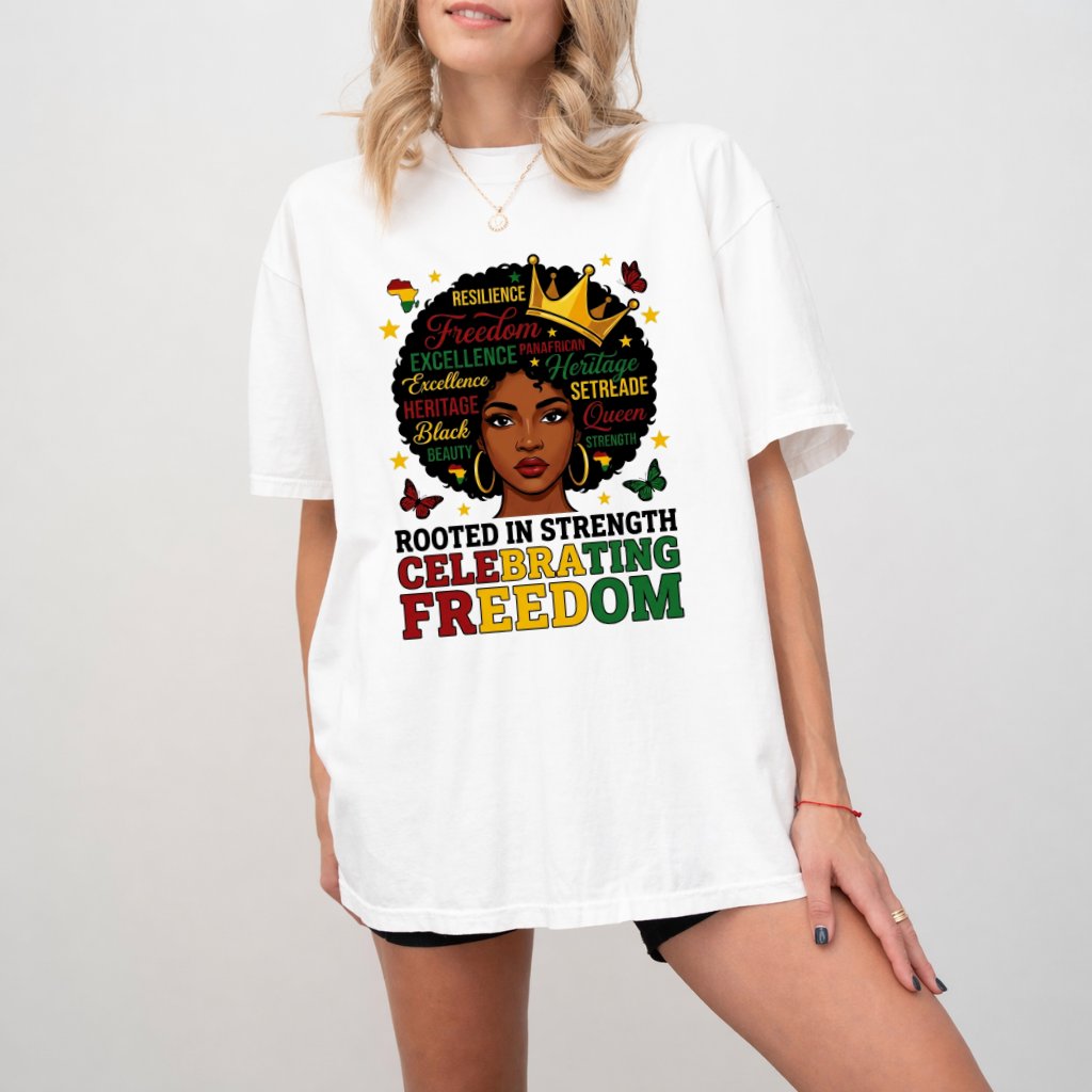 Comfort Colors Rooted In Strength Celebrating Freedom Melanin Queen Shirt - African American Pride Gift for Her - detail view
