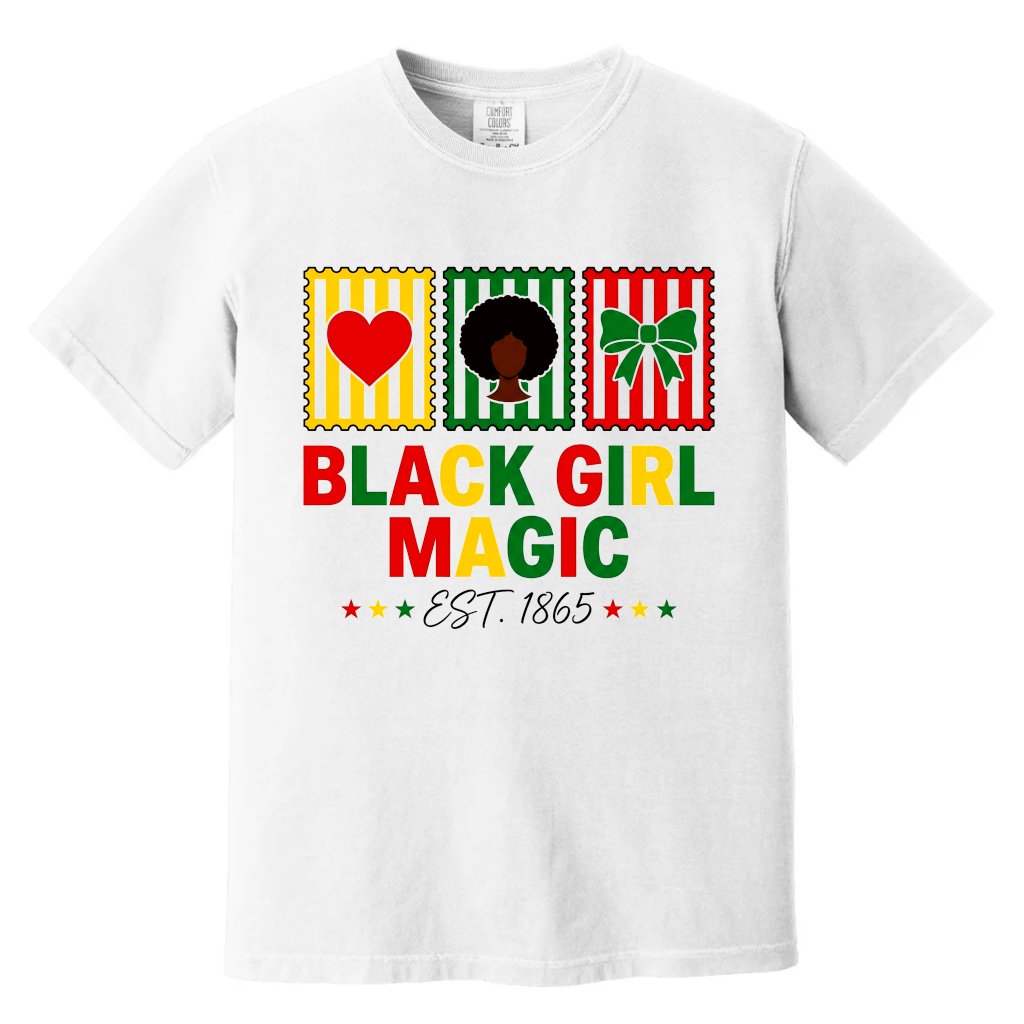 Comfort Colors Black Girl Magic est 1865 Shirt - Black Woman Juneteenth Gift for Her - front view