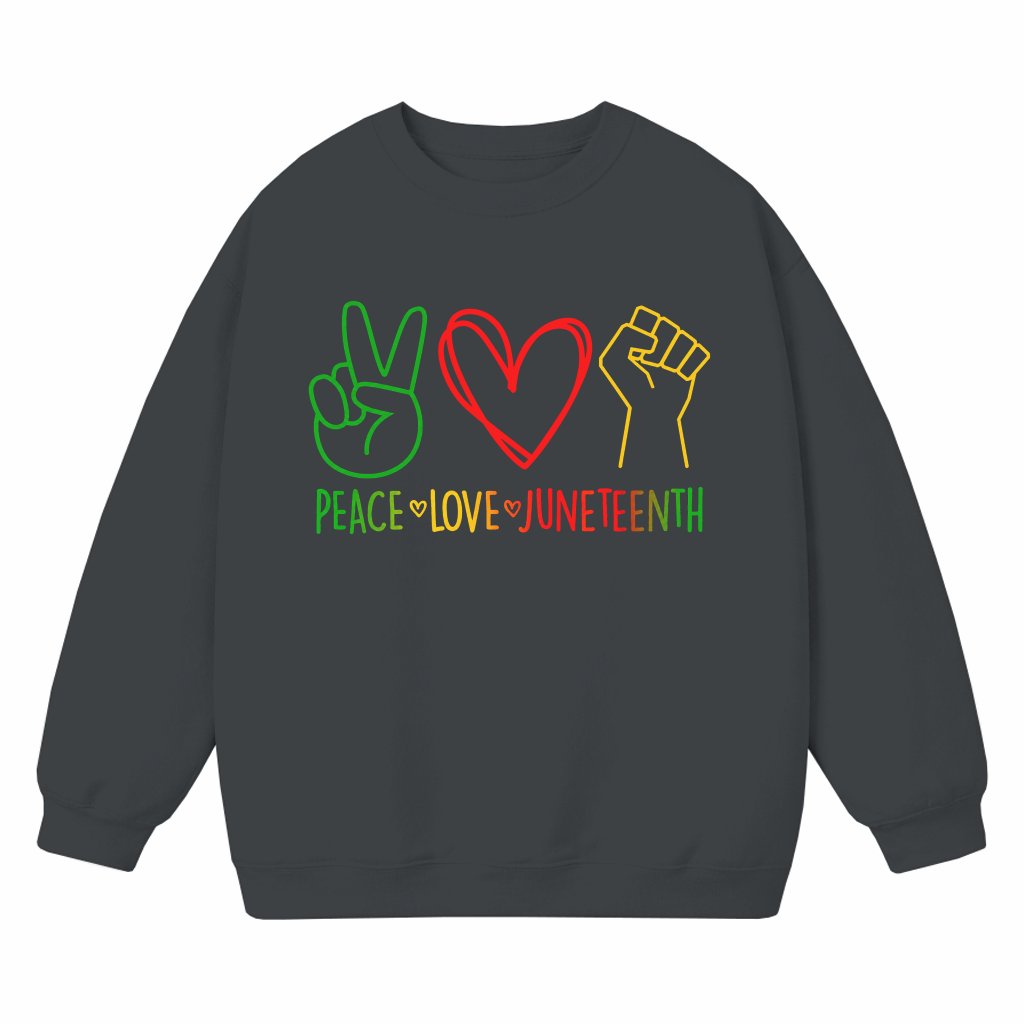 Peace Love Juneteenth Sweatshirt - Funny Juneteenth Gift for Her - front view