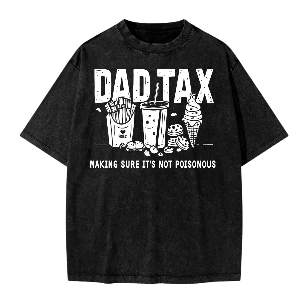 Dad Tax Wash tee - Ensures Food Isn't Poisonous Funny Dad Gift for Him - front view