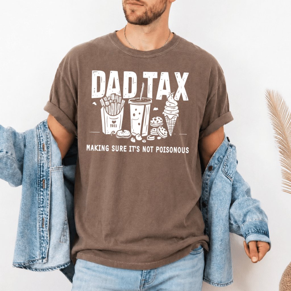 Comfort Colors Dad Tax Shirt - Ensures Food Isn't Poisonous Funny Dad Gift for Him - detail view