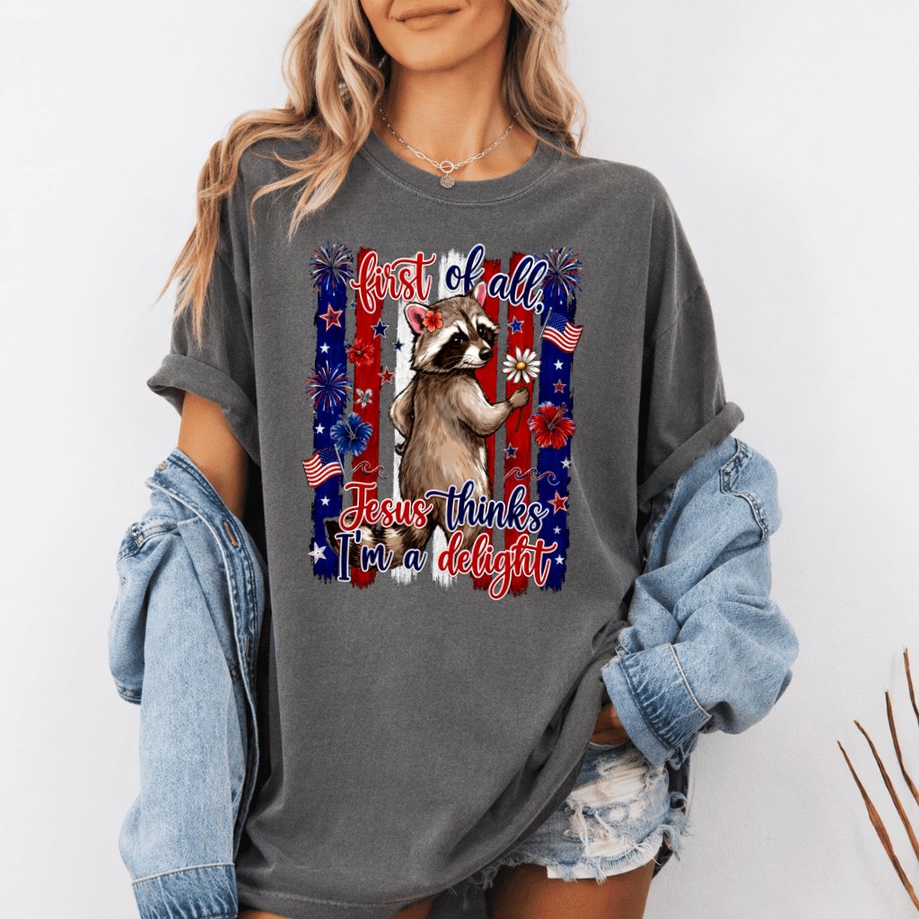 Comfort Colors First of All Jesus Thinks I'm a Delight Funny Raccoon Shirt - Patriotic Raccoon Gift for Her - back view