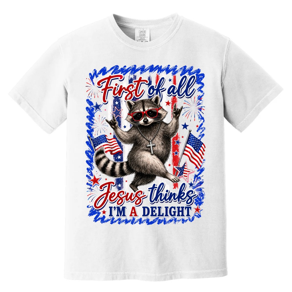 Comfort Colors Jesus Thinks I'm A Delight Funny Raccoon Shirt - 4th of July Gift for Raccoon Lover - front view