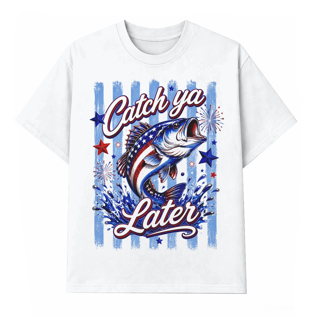 Blue Striped Catch Ya Later Cute Patriotic Fishing T-Shirt - Funny Fishing 4th of July Gift for Him & Her - front view