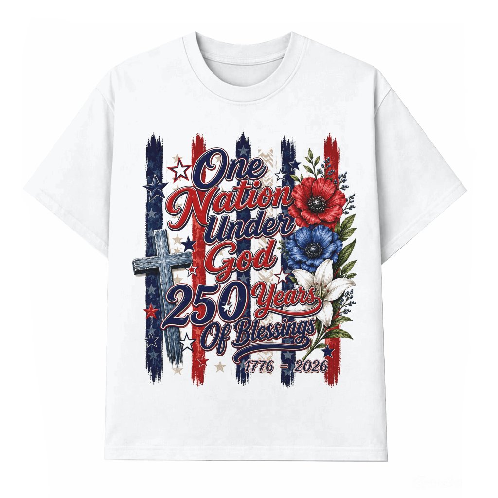 One Nation Under God Shirt - 250 Years Of Blessings T-Shirt - 250th Anniversary Christian Gift for Her - front view