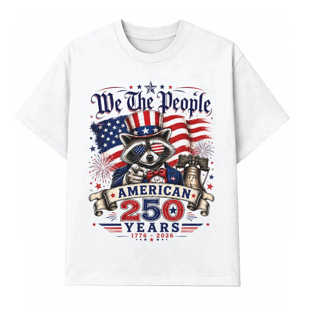 We The People Raccoon American 250 Years T-Shirt - Funny Fourth Of July Gift for Him & Her - front view