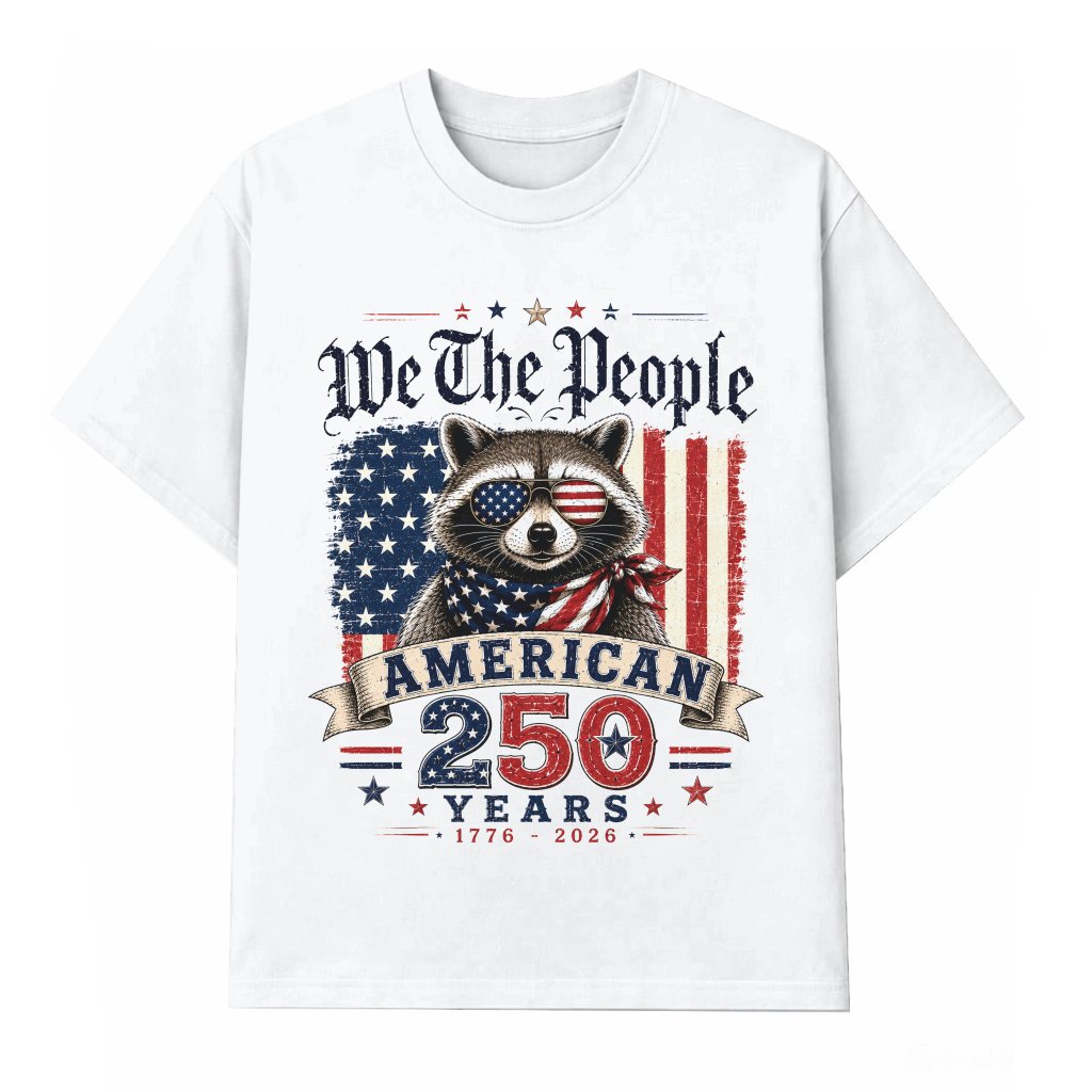 We The People Patriotic Raccoon American 250 Years Freedom T-Shirt - Funny 4th of July Gift for Him & Her - front view
