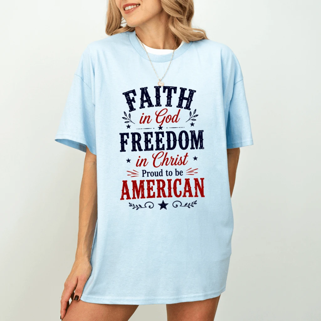 Faith In God Freedom In Christ American T-Shirt - Patriotic Christian Gift for Her - detail view