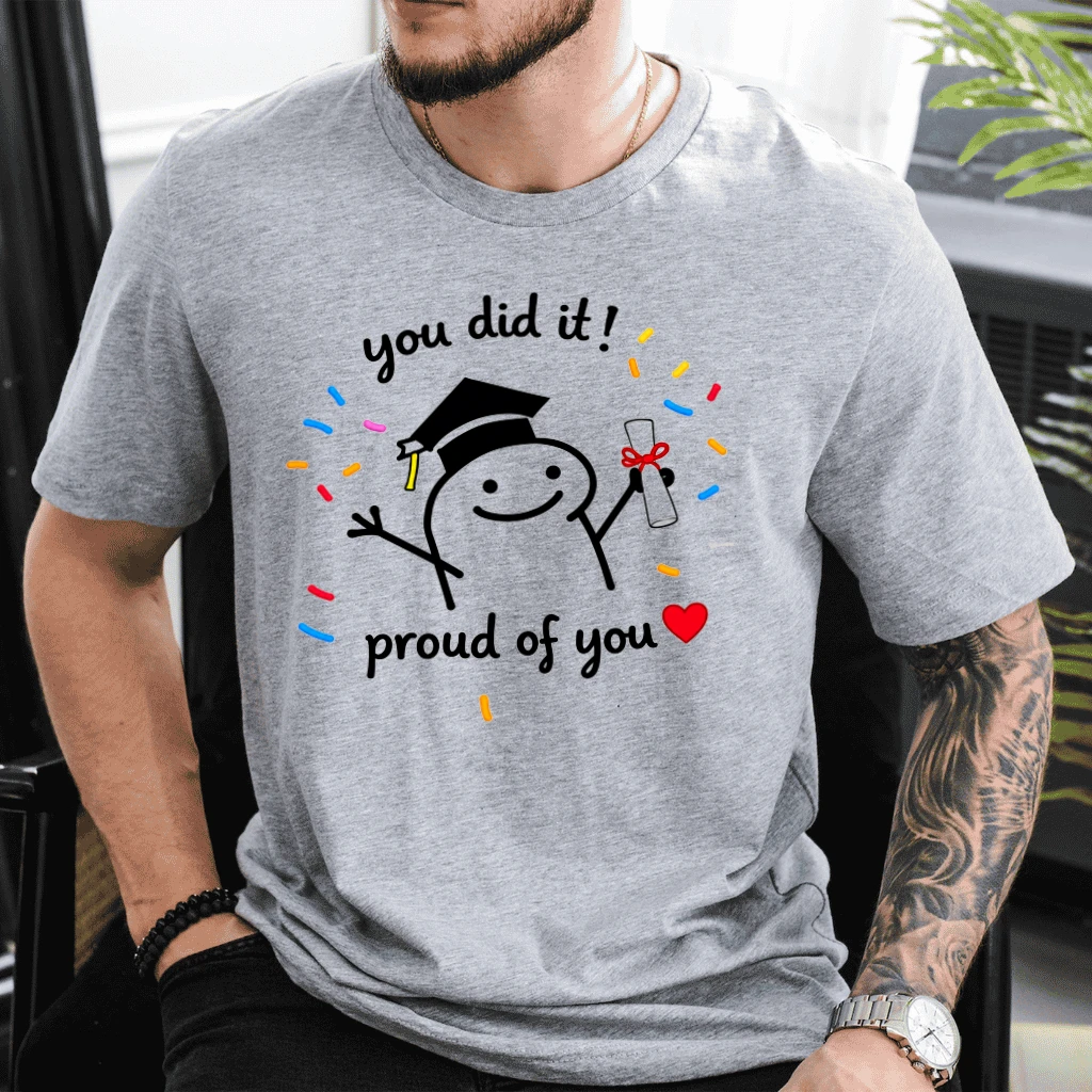 You Did It Proud Of You Funny Meme Graduation T-Shirt| Cute Graduation 2026 Gift for Students - back view