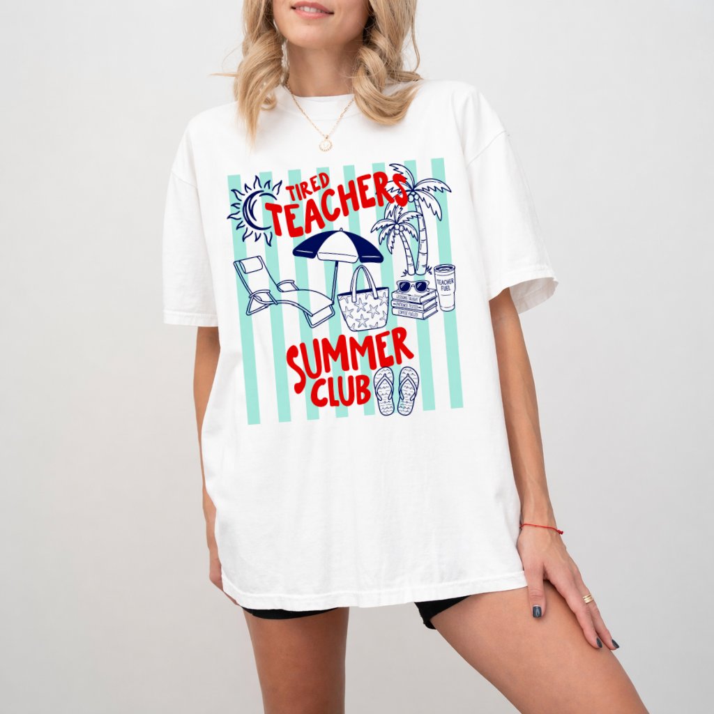 Comfort Colors Tired Teachers Summer Club Shirt| Beach Vacation Gift for Her - back view