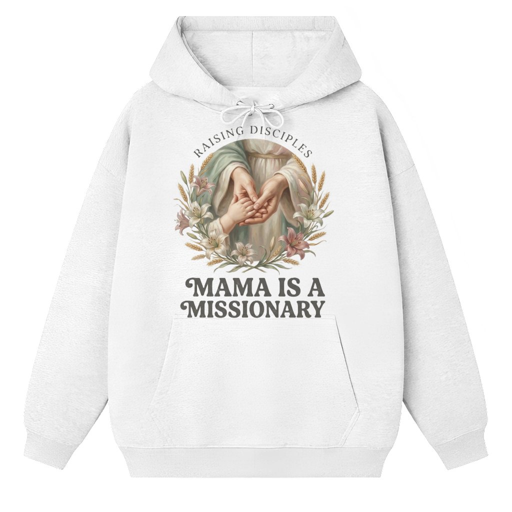 Mama is a Missionary Hoodie – Religious Mother's Day Gift for Faithful Mom - front view
