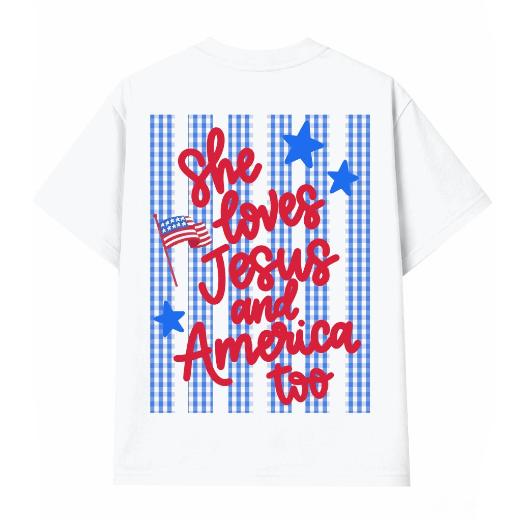 She Loves Jesus and America Too T-Shirt - Cute Patriotic Christian Tee - front view