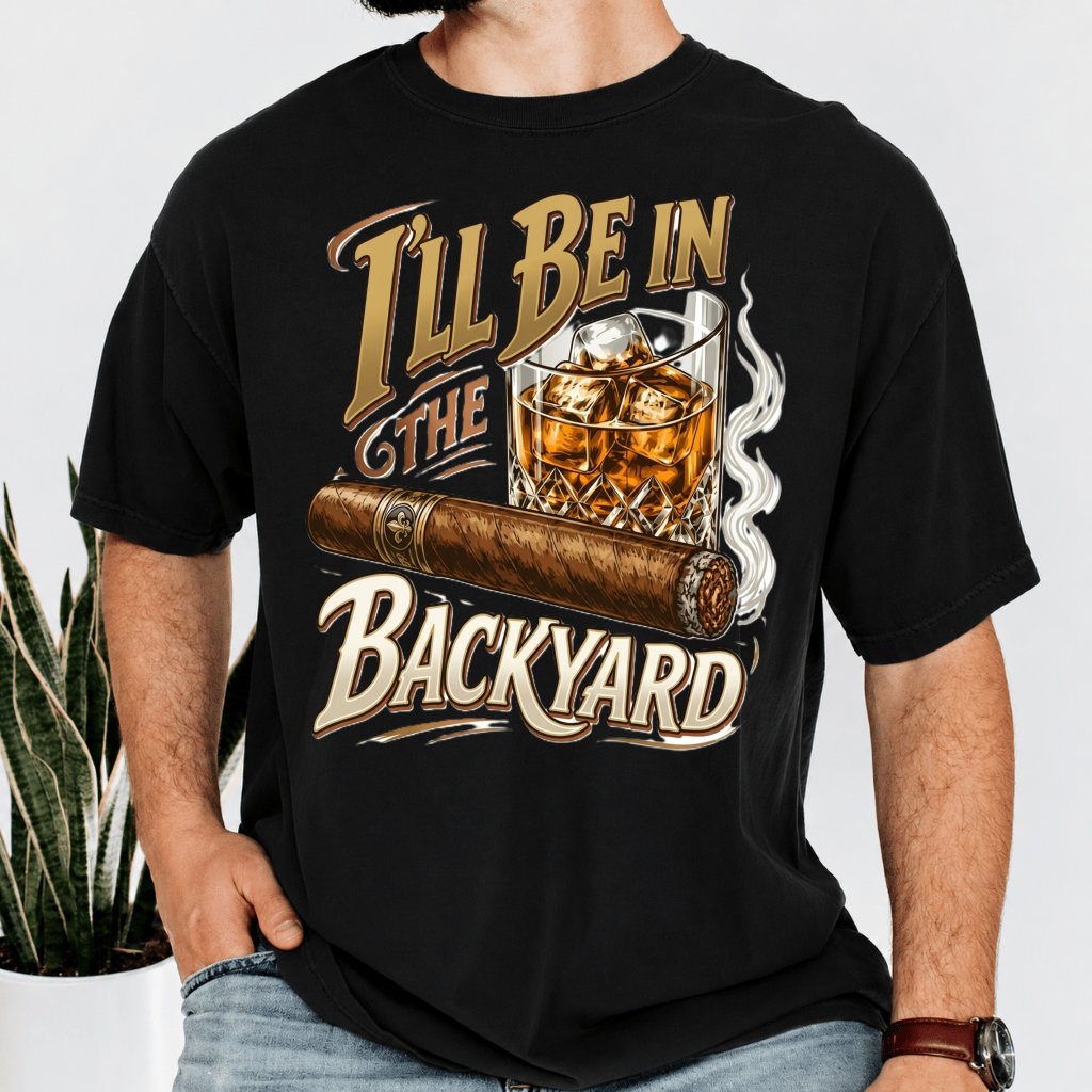 Comfort Colors I'll Be In The Backyard Shirt - Premium Soft Dad Hobby Tee - detail view