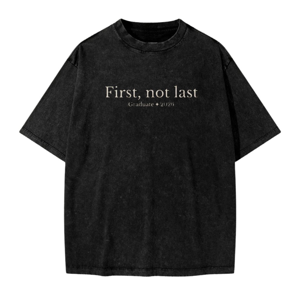 First Not Last Graduate 2026 Washed Tee Senior Graduation Gift - front view