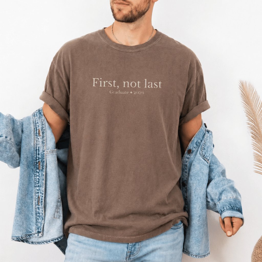 First Not Last Graduate 2026 Comfort Colors Graduation Tee - detail view