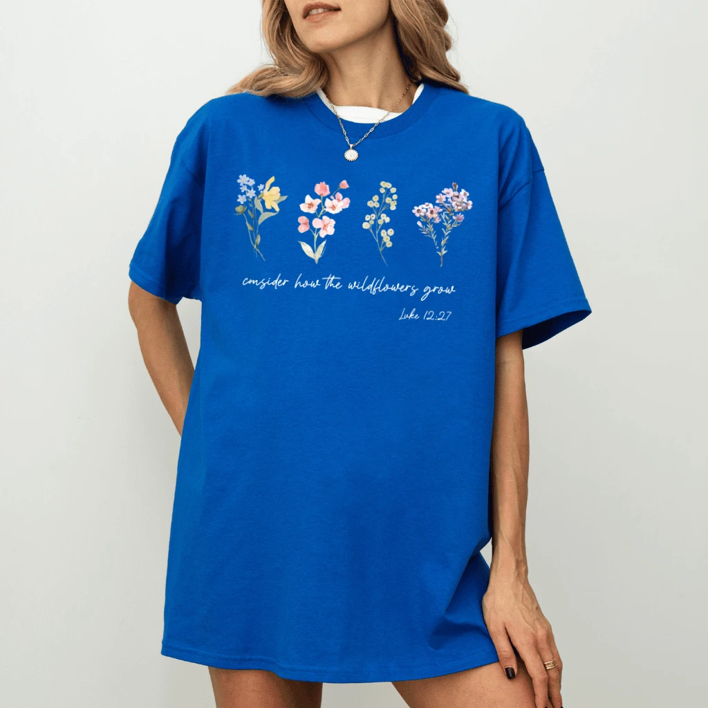 Consider How The Wildflowers Grow Christian Floral T-Shirt - back view