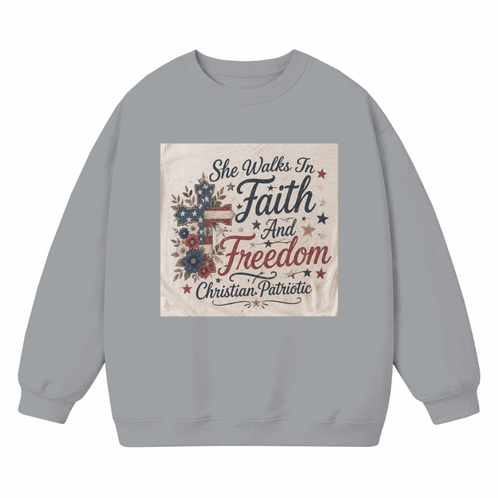 She Walks In Faith And Freedom Patriotic Christian Sweatshirt - front view