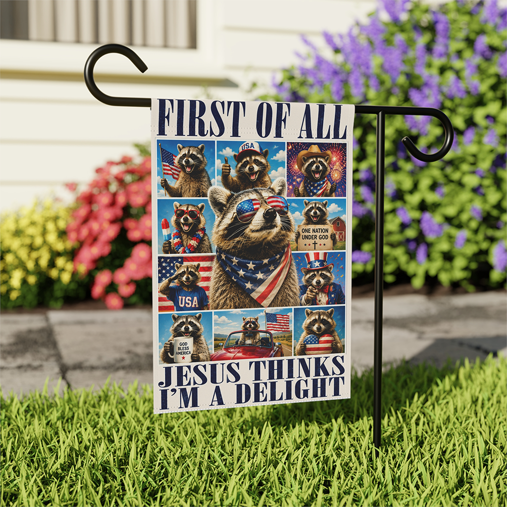 Jesus Thinks I'm A Delight Humor Raccoon Flag - America Patriotic Raccoon House Banner Gift for Independence Day - front view