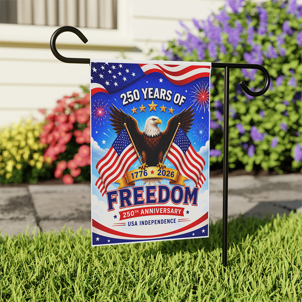 250 Years Of Freedom USA Garden Flag - Patriotic Eagle House Banner - Independence Gift for Him & Her - front view